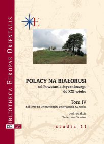 polnabia Tadeusz Gawin (red.), POLACY NA BIAŁORUSI od Powstania Styczniowego
do XXI wieku. Rok 1920 na tle przełomów politycznych XX wieku, studia 11, Warszawa 2020